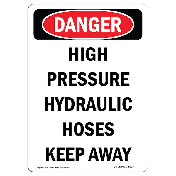 OSHA, Portrait High Pressure Hydraulic Hoses Keep Away, 18in X 12in Rigid Plastic, P-1218-V-1663